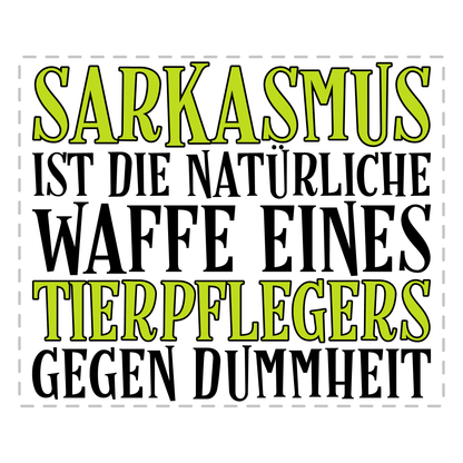 Tierpfleger Tasse - Sarkasmus eines Tierpflegers (Tierpflegerin, Tierpflege, Geschenk)