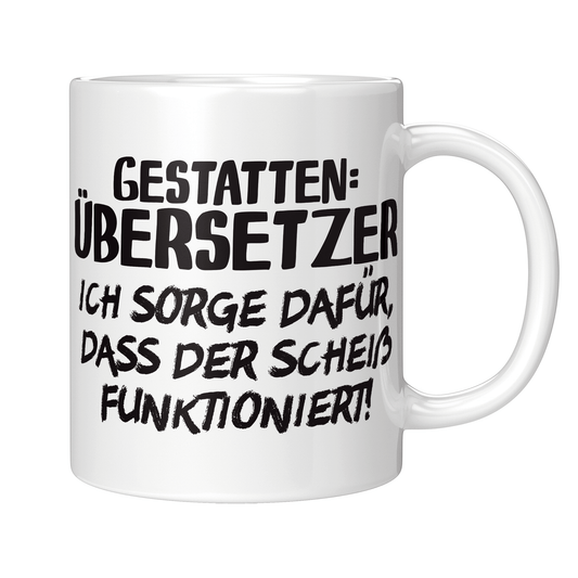 Übersetzer Tasse - Gestatten: Übersetzer (Übersetzerin, Geschenk)