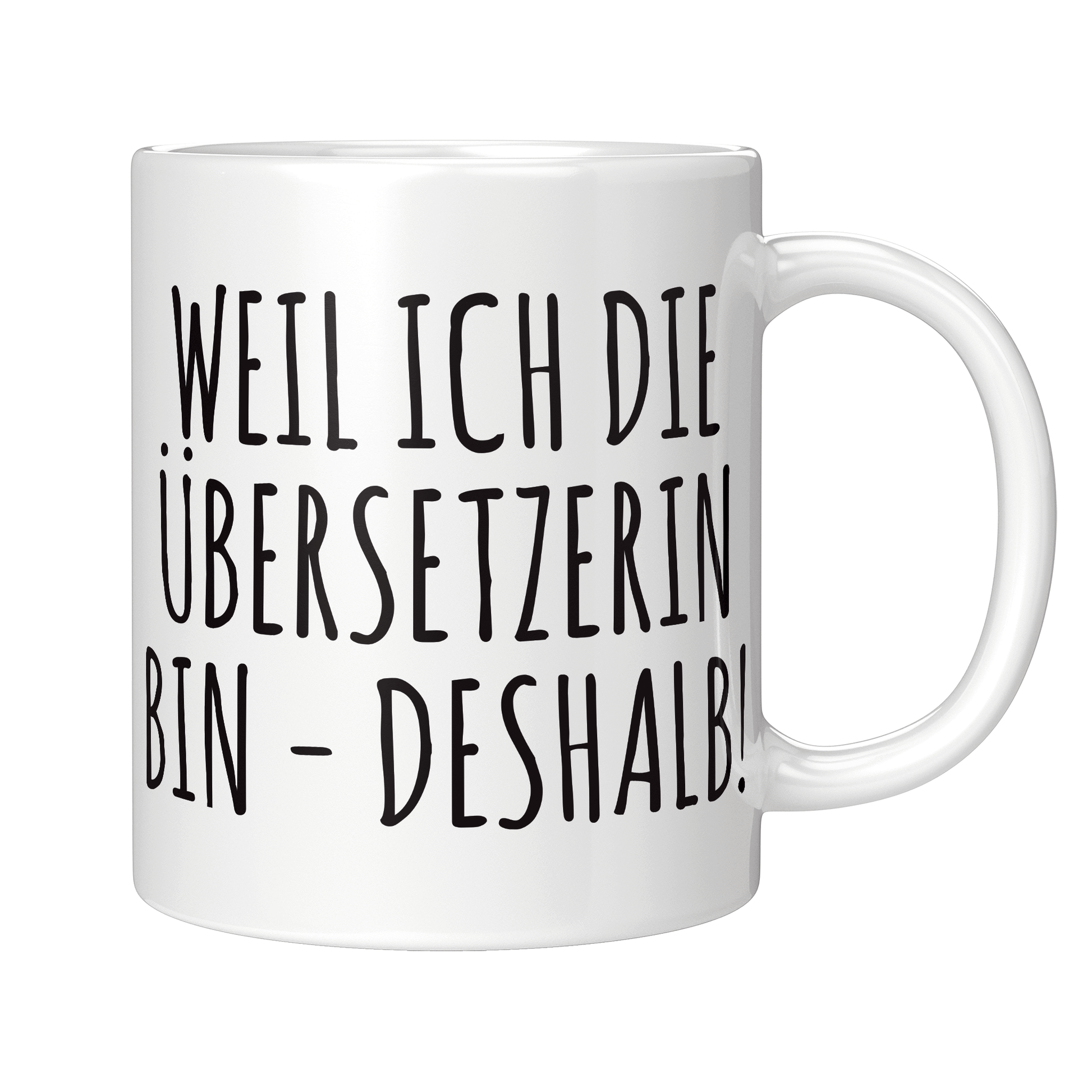 Übersetzer Tasse - Weil ich die Übersetzerin bin - Deshalb! (Übersetzung, Geschenk)