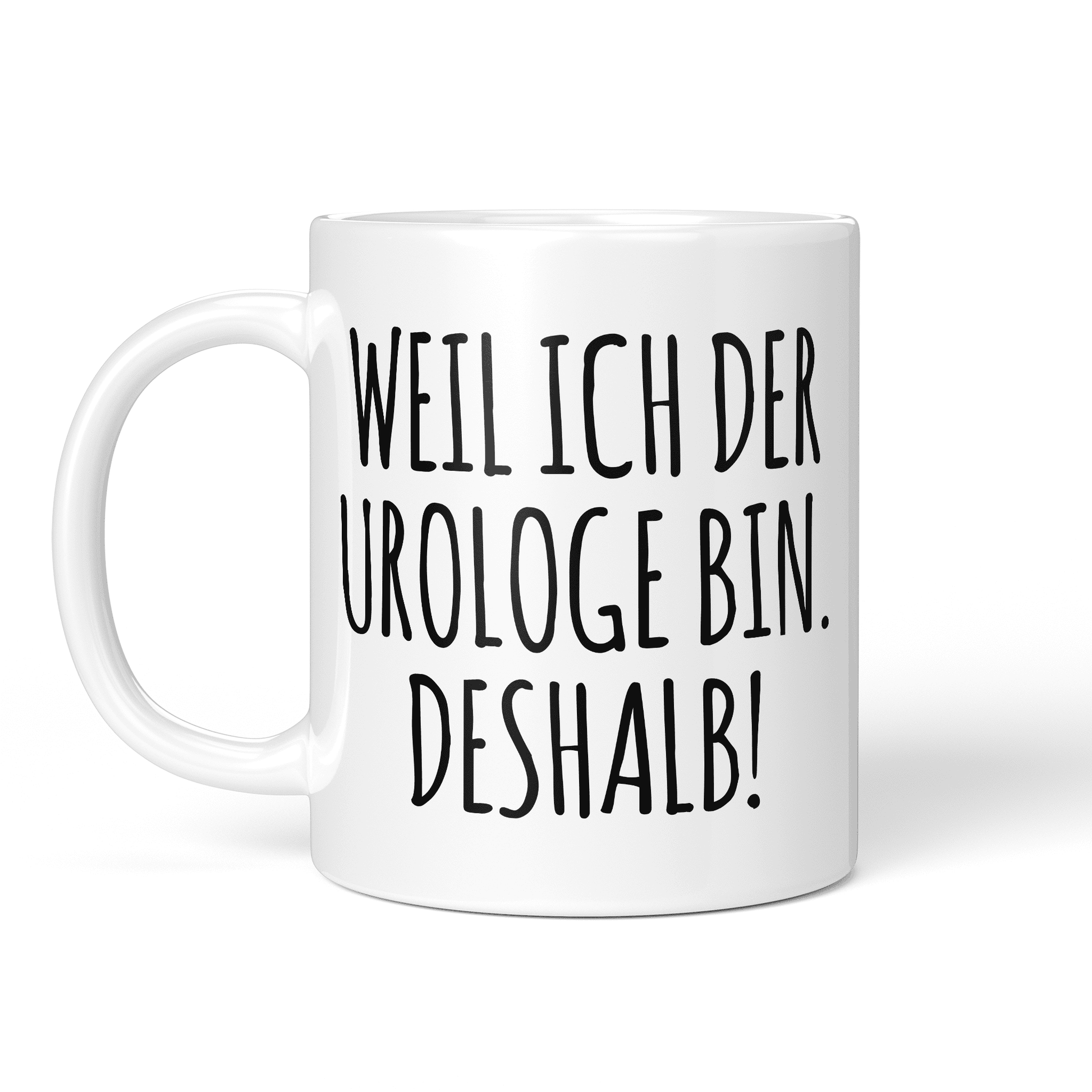 CupHaven® Urologie Tasse - Weil ich der Urologe bin. Deshalb! - Geschenk für Urologen und Urologinnen