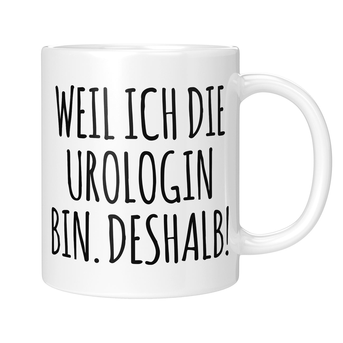 CupHaven® Urologie Tasse - Weil ich die Urologin bin. Deshalb! - Geschenk für Urologen und Urologinnen