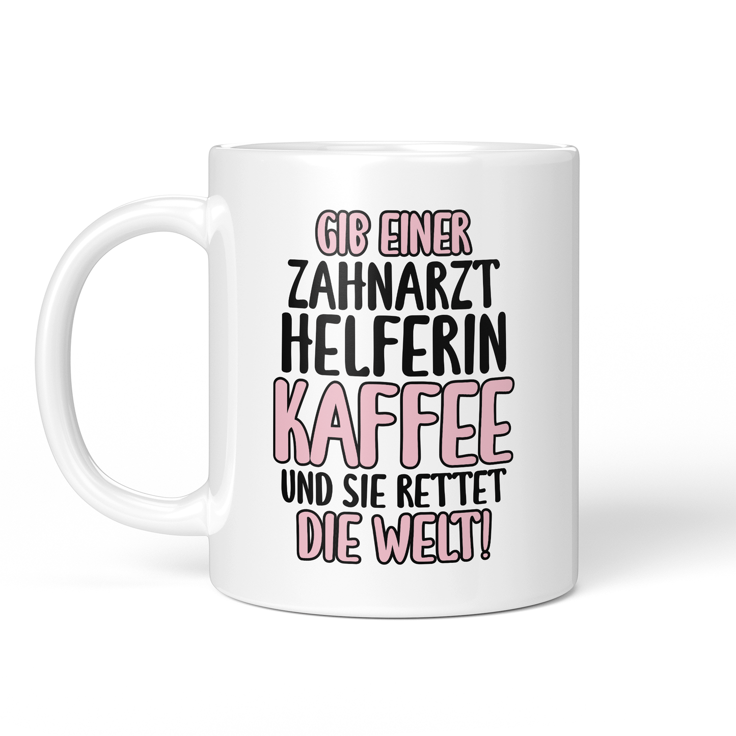 CupHaven® Zahnarzthelferin Tasse - Gib einer Zahnarzthelferin Kaffee und sie rettet die Welt! - Geschenk für Zahnmedizinische Fachangestellte oder ZFAs