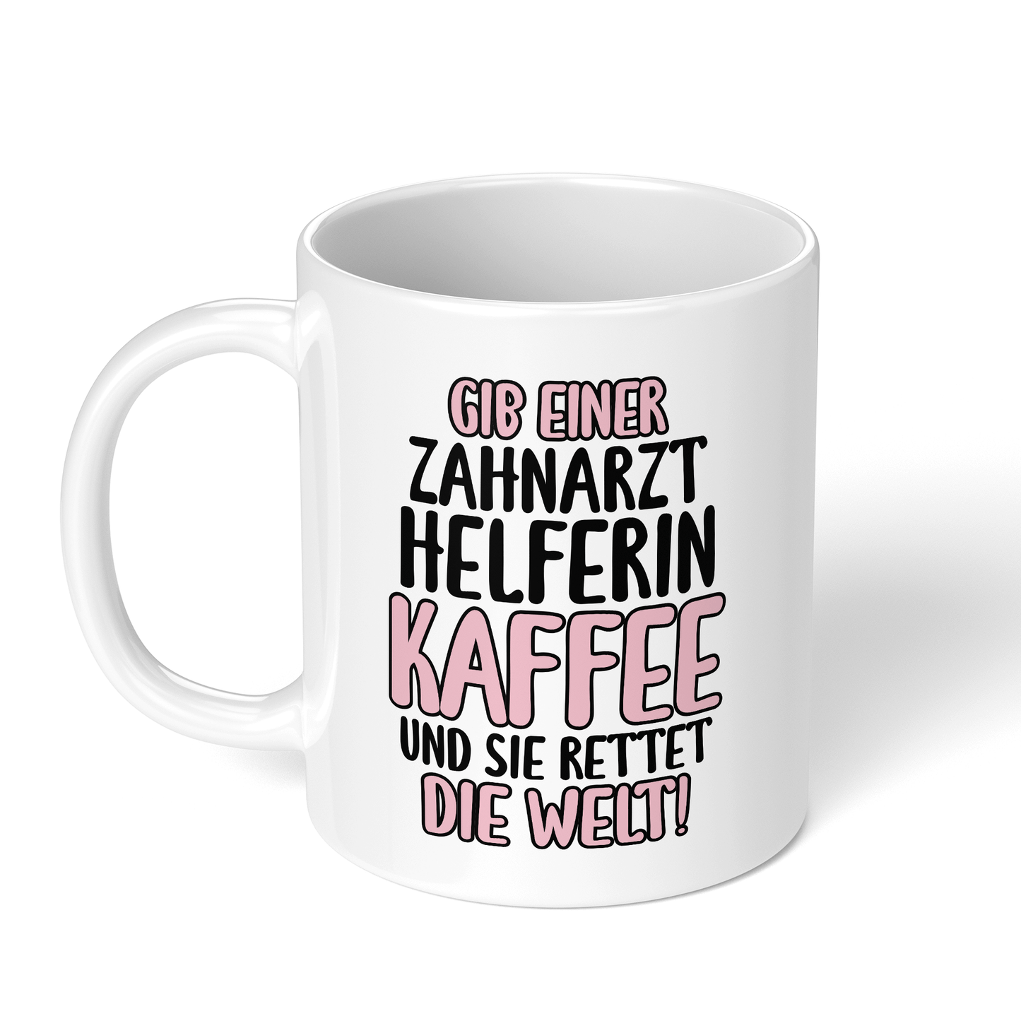 CupHaven® Zahnarzthelferin Tasse - Gib einer Zahnarzthelferin Kaffee und sie rettet die Welt! - Geschenk für Zahnmedizinische Fachangestellte oder ZFAs
