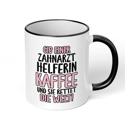 CupHaven® Zahnarzthelferin Tasse - Gib einer Zahnarzthelferin Kaffee und sie rettet die Welt! - Geschenk für Zahnmedizinische Fachangestellte oder ZFAs