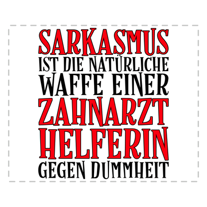 Zahnarzthelferin Tasse - Sarkasmus einer Zahnarzthelferin (Zahnmedizinische Fachangestellte, ZFA, Geschenk)