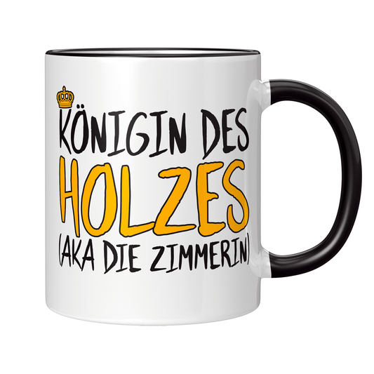 Zimmerer Tasse Königin des Holzes (aka die Zimmerin)