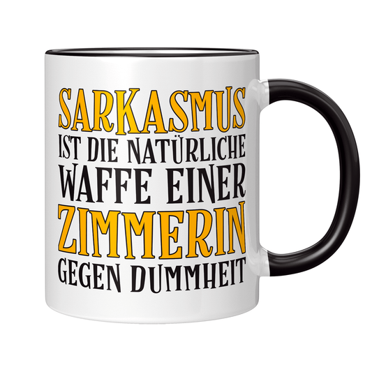 Zimmerer Tasse Sarkasmus einer Zimmerin