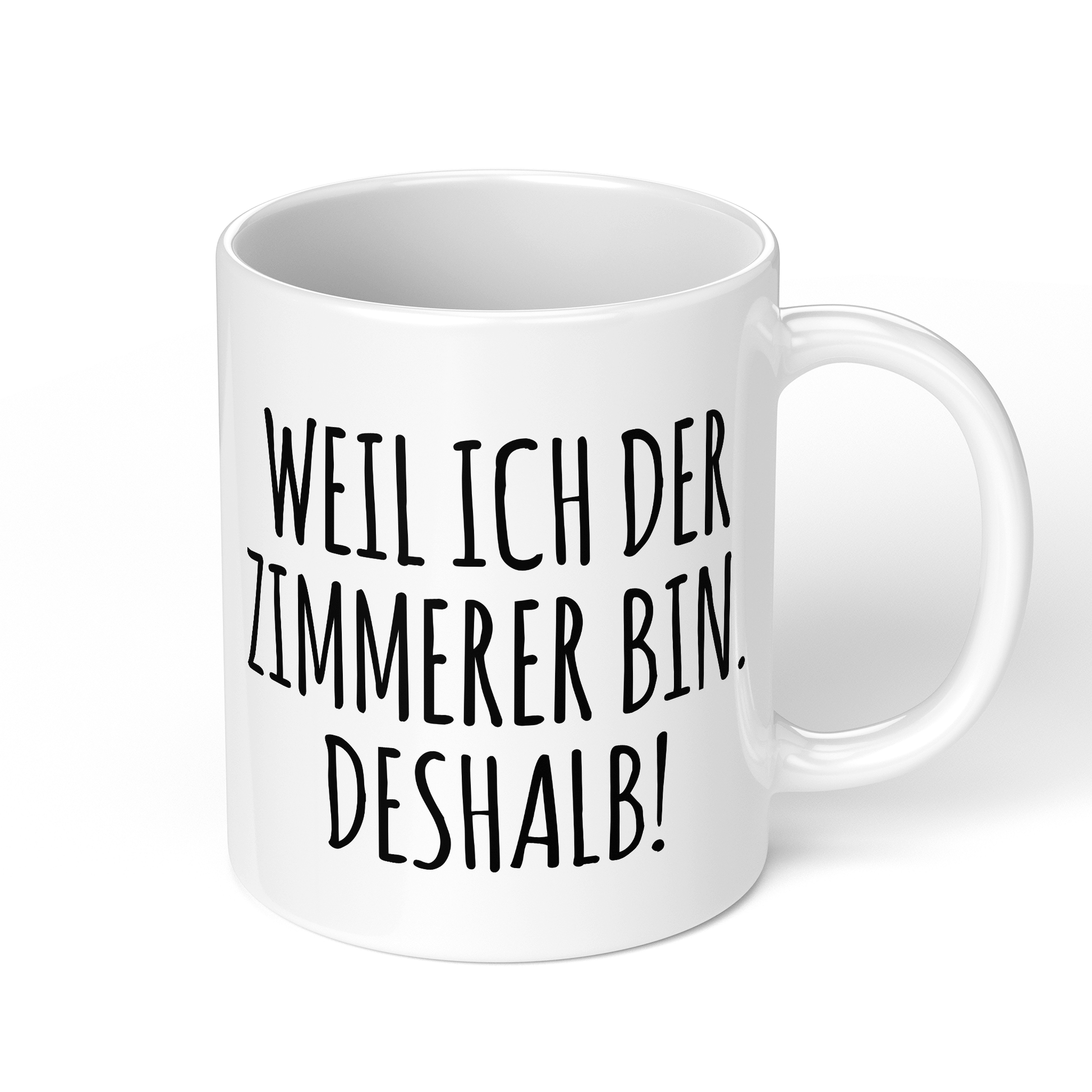 CupHaven® Zimmerer Tasse - Weil ich der Zimmerer bin. Deshalb! - Geschenk für Zimmerer und Zimmerinnen