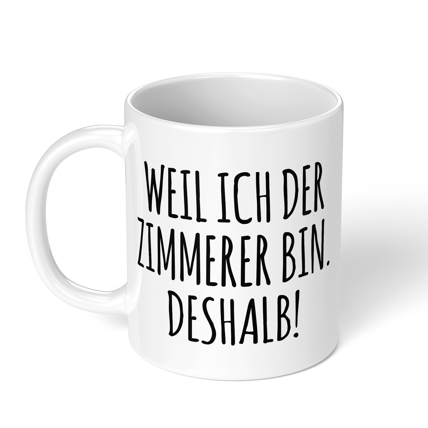 CupHaven® Zimmerer Tasse - Weil ich der Zimmerer bin. Deshalb! - Geschenk für Zimmerer und Zimmerinnen