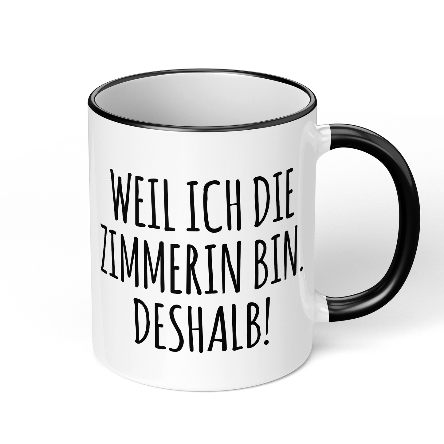 CupHaven® Zimmerer Tasse - Weil ich die Zimmerin bin. Deshalb! - Geschenk für Zimmerer und Zimmerinnen